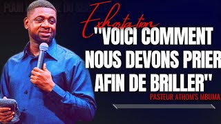 🎤VOICI COMMENT NOUS DEVONS PRIER AFIN DE PST ATHOMS MBUMA EXHORTATION PRÉDICATION PHILA CE [upl. by Waldman]