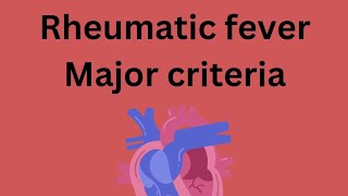 Rheumatic fever Major criteria [upl. by Ecidnak890]