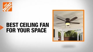 Best Ceiling Fan for Your Space  The Home Depot [upl. by Sirhc]