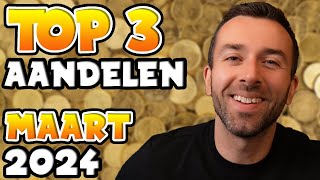 TOP 3 AANDELEN OM TE KOPEN  MAART 2024 [upl. by Esaertal]