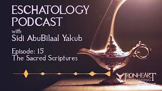 Eschatology Podcast  Episode 15  Sidi AbuBilaal Yakub [upl. by Eeneg378]