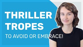 5 Thriller Tropes to Avoid or Embrace [upl. by Kantor243]