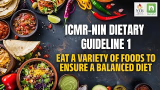 ICMRNIN Dietary Guidelines 1  Eat A Variety Of Foods To Ensure A Balanced Diet [upl. by Aivatan]