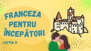 Franceza pentru incepatori 5  Curs de franceza online 2022 [upl. by Penelope]