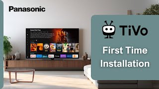 First time installation overview on Panasonic TVs with TiVo [upl. by Areikahs]