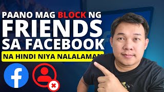 PAANO MAG BLOCK NG FRIEND SA FACEBOOK NA HINDI NIYA NALALAMAN [upl. by Idnahk157]