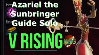 V Rising Azariel the Sunbringer Guide Solo [upl. by Somisareg]