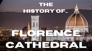 The History of Florence Cathedral [upl. by Arahahs]