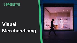 Visual Merchandising  What is Visual Merchandising  Merchandising  Visual Merchandising Courses [upl. by Cioffred235]