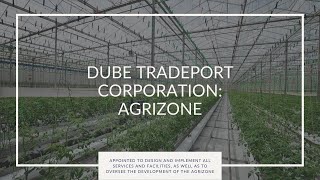 Dube TradePort Corporation AgriZone [upl. by Ailic]