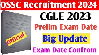 OSSC CGLE 2023 Prelim Exam Date UpdateCGLE 2023 Prelim Exam Date Big UpdateCGLE 2023 Exam Date [upl. by Tanya]