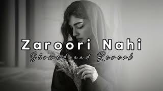 Zaroori Nahi Slowed and Reverb ¦¦ New Song 2024 newsong lofimusic [upl. by Yetsirhc]