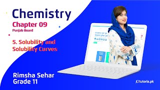 Chemistry Class 11  Punjab Board  Ch 9  Topic 5  Solubility amp Solubility Curves  tutoriapk [upl. by Nivlad]