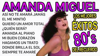 Amanda Miguel  Los Mejores Éxitos Del Recuerdo Con Letra [upl. by Kcinnay]