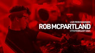 Rob Mcpartland  Live From Mansion REDLIGHT 170224 [upl. by Arias851]