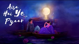 Aisa Hai Ye Pyaar  SagnikKolay  hansikaapareek  legitpj  Lyric Video [upl. by Nwotna121]