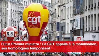 Futur Premier ministre  La CGT appelle à la « mobilisation » ses homologues temporisent [upl. by Rebah]