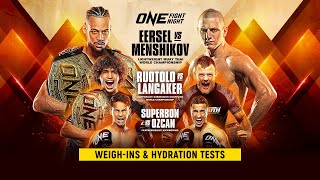 ONE Fight Night 11 Eersel vs Menshikov  WeighIns amp Hydration Tests [upl. by Bilac306]