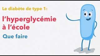 Le diabète de type 1  lhyperglycémie à lécole [upl. by Belier808]