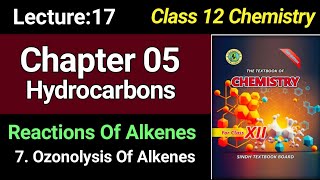 Ozonolysis of Alkenes  Ch05 Hydrocarbons  Class 12 Chemistry Sindh Board [upl. by Adnawot]