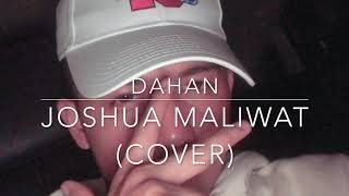 December Avenue  Dahan Cover x Joshua Maliwat [upl. by Sokairyk507]