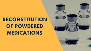 Pharmaceutical Calculations  Reconstitution of Powdered Medications  RxCalculations [upl. by Artemus61]