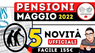 Pensioni MAGGIO 2022 💶 5 Novità IN ARRIVO ➡ 155€ FACILI ANTICIPI IRPEF CONGUAGLI NUOVI SERVIZI INPS [upl. by Neeron]