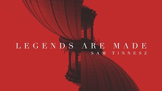 Sam Tinnesz  Legends Are Made Official Audio [upl. by Odraboel]