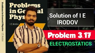 I E Irodov problem 317  Irodov solution  IE Irodov physics Electrodynamics Jee Advanced [upl. by Ayerhs501]