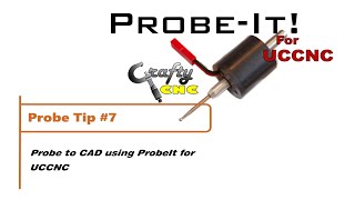 ProbeIt for UCCNC  Probe Tip 7quot Probing to CAD Part 1 [upl. by Anali]