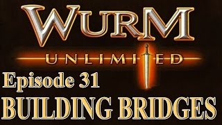 Wurm Unlimited Wurm Online Tutorial  Building a Bridge [upl. by Alrep]