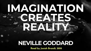 Neville Goddard Imagination Creates Reality Read by Josiah Brandt [upl. by Jeffcott]