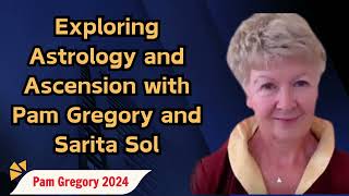 Exploring Astrology and Ascension with Pam Gregory and Sarita Sol  Pam Gregory sermons 2024 [upl. by Caves]