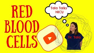 FIVE things you NEED to know about Neonatal Red Blood Cells  Tala Talks NICU [upl. by Pierrepont]