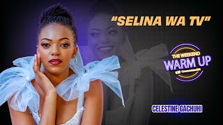 WEEKEND WARM UP SELINA Famous Actress CELESTINE GACHUHI On REVEALING Her Child Finally [upl. by Eustasius322]