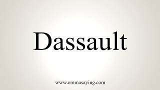 How To Pronounce Dassault [upl. by Arnelle993]