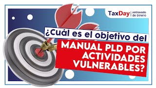 ¿Cuál es el objetivo del Manual PLD por Actividades Vulnerables [upl. by Leboff]