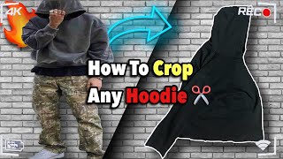 HOW TO MAKE A CROPPED HOODIE  HOW TO CROP YOUR HOODIE 2023  DIY [upl. by Leinto]