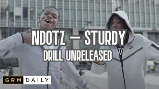 NDOTZ – STURDY DRILL UNRELEASED All the mandem are pushing p [upl. by Alie]