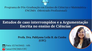 5º Seminário ENCIMA Estudos de Caso interrompidos e a Argumentação Escrita no Ensino de Ciências [upl. by Attiuqal]