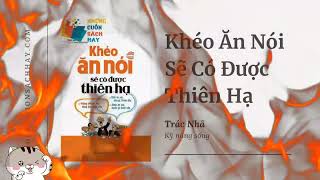 Tóm tắt Khéo Ăn Nói Sẽ Có Được Thiên Hạ  Trác Nhã  Phần 2 [upl. by Trometer]