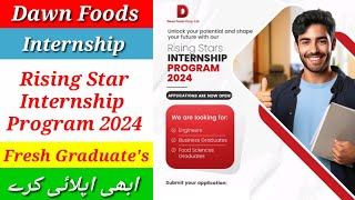 Dawn Food Rising Star Internship Program 2024  Apply Now  Fresh Graduates are Hiring  Sir Musa [upl. by Maples221]