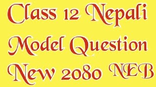 Class 12 Compulsory Nepali Model QuestionNew 2080NEBExam preparation [upl. by Doroteya]