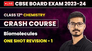 Biomolecules  One Shot Revision Part 1  Class 12 Chemistry Crash Course Chapter 10  LIVE [upl. by Zebadiah939]