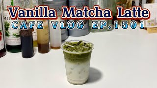 Cafe Vlog EP1501  Vanilla Matcha Latte  Vanilla green tea  Green Tea Latte [upl. by Benia]