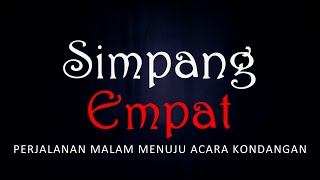 SIMPANG EMPAT  PERJALANAN MALAM MENUJU ACARA KONDANGAN  CeritaHoror 1395 LapakHoror [upl. by Eedna]