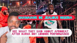 Ghanaians De Jealous Nigeria 🤣 Ghanaians not happy after Burna Boy Afrobeat London performance [upl. by Aix]