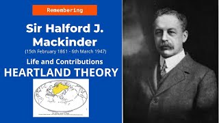 Birthday Special Halford J Mackinder  Heartland Theory Full Explanation  Criticisms [upl. by Avraham]