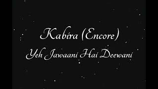 Kabira Encore Yeh Jawaani Hai Deewani Song Audio  Pritam  Ranbir Kapoor Deepika Padukone [upl. by Miner]