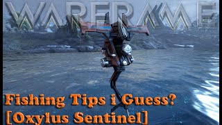 Warframe  Fishing Tips i Guess Oxylus Sentinel [upl. by Finn]